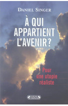 A qui appartient l-avenir ?