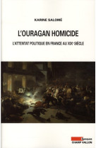 L-ouragan homicide - attentat politique en france