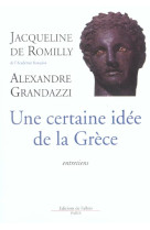 Une certaine idee de la grece