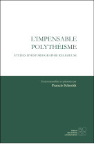 L-impensable polytheisme - etudes d-historiographie religieuse