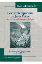 Les contemporains de jules verne. aux frontieres de la legitimation l itteraire