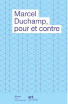 Marcel duchamp, pour et contre