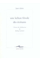 Une lecture frivole des ecritures - l-essence du christianisme de ludwig feuerbach