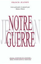 Notre guerre - texte presente et annote par robert belot