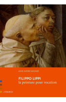 Filippo lippi. la peinture pour vocation