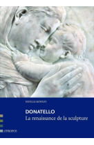 Donatello, la renaissance de la sculpture