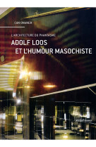 Adolf loos et l-humour masochiste - la voix autocritique de l-architecture