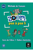 Zoom pas a pas 5 - livre de l-eleve + cahier d-activites + cd