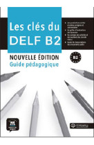 Les cles du delf b2 nouvelle edition - guide pedagogique