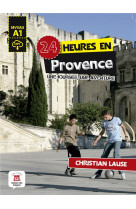 24 heures en provence - une journee, une aventure