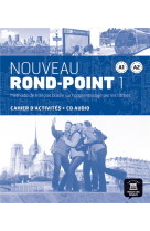 Nouveau rond-point 1 - cahier d-activites - methode de francais basee sur l-apprentissage par les ta