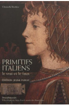 Primitifs italiens - le vrai et le faux