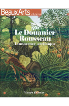 Le douanier rousseau l-innocence archaique - au musee d-orsay