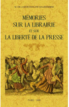 Memoires sur la librairie et sur la liberte de la presse