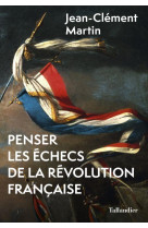 Penser les echecs de la revolution francaise