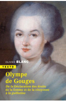 Olympe de gouges - de la declaration des droits de la femme et de la citoyenne a la guillotine