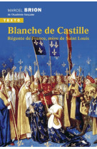 Blanche de castille - regente de france, mere de saint louis