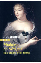 Madame de sevigne - ou la chance d etre femme