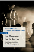 La mesure de la force - traite de strategie de l-ecole de guerre