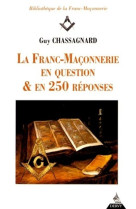 La franc-maconnerie en question & en 250 reponses