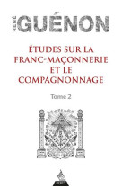 Etudes sur la franc-maconnerie et le compagnonnage - tome 2 - vol02