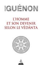 L-homme et son devenir selon le vedanta