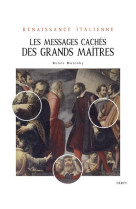 Renaissance italienne - les messages caches des grands maitres