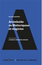 Arcimboldo ou rhetoriqueur et magicien - envoye par laurence bertrand dorleac