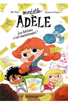 Roman mortelle adele, tome 02 - roman mortelle adele - les betises, c-est maintenant!