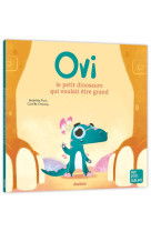 Ovi le petit dinosaure qui voulait etre grand