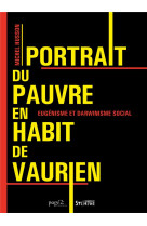 Portrait du pauvre en habit de vaurien - eugenisme et darwinisme social