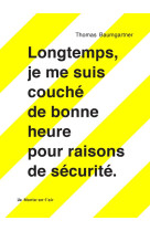 Longtemps, je me suis couche de bonne heure pour raisons de securite