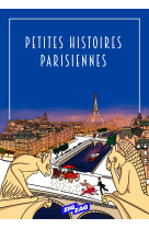 Petites histoires parisiennes