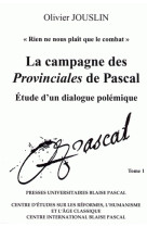 La campagne des "provinciales" de pascal - étude d'un dialogue polémique