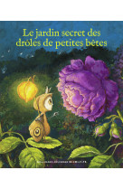 Le jardin secret des drôles de petites bêtes