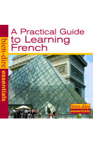 Bien-dire : a practical guide to learning french