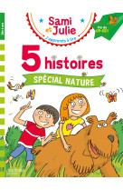 Sami et julie fin cp-ce1 - 5 histoires spécial nature