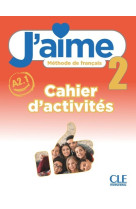 J'aime niveau 2 cahier d'exercices