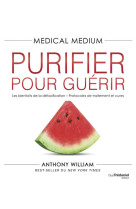 Medical medium purifier pour guérir