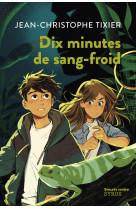 Dix minutes de sang-froid