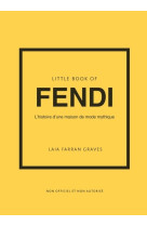 Little book of fendi - l'histoire d'une maison de mode mythique