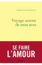 Voyage autour de mon sexe