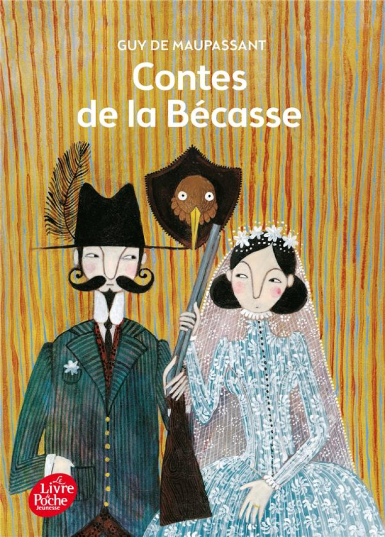 CONTES DE LA BECASSE - TEXTE INTEGRAL - MAUPASSANT/GASTAUT - Le Livre de poche jeunesse