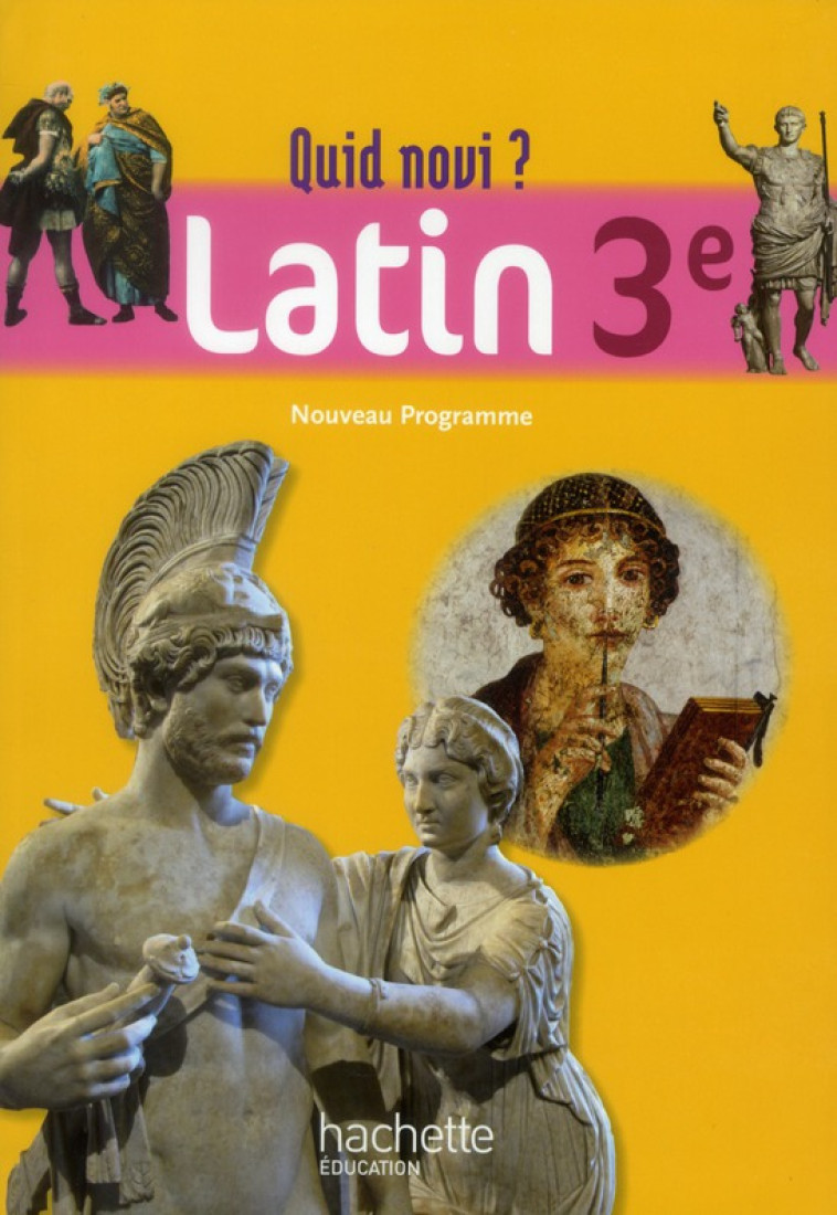 QUID NOVI - LATIN 3E - LIVRE ELEVE - EDITION 2012 - RICHASSE/HOCQUELLET - HACHETTE