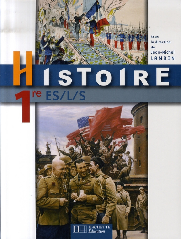 HISTOIRE PREMIERES ES / L / S - LIVRE ELEVE - EDITION 2007 - SPISSER/VILLETTE - HACHETTE