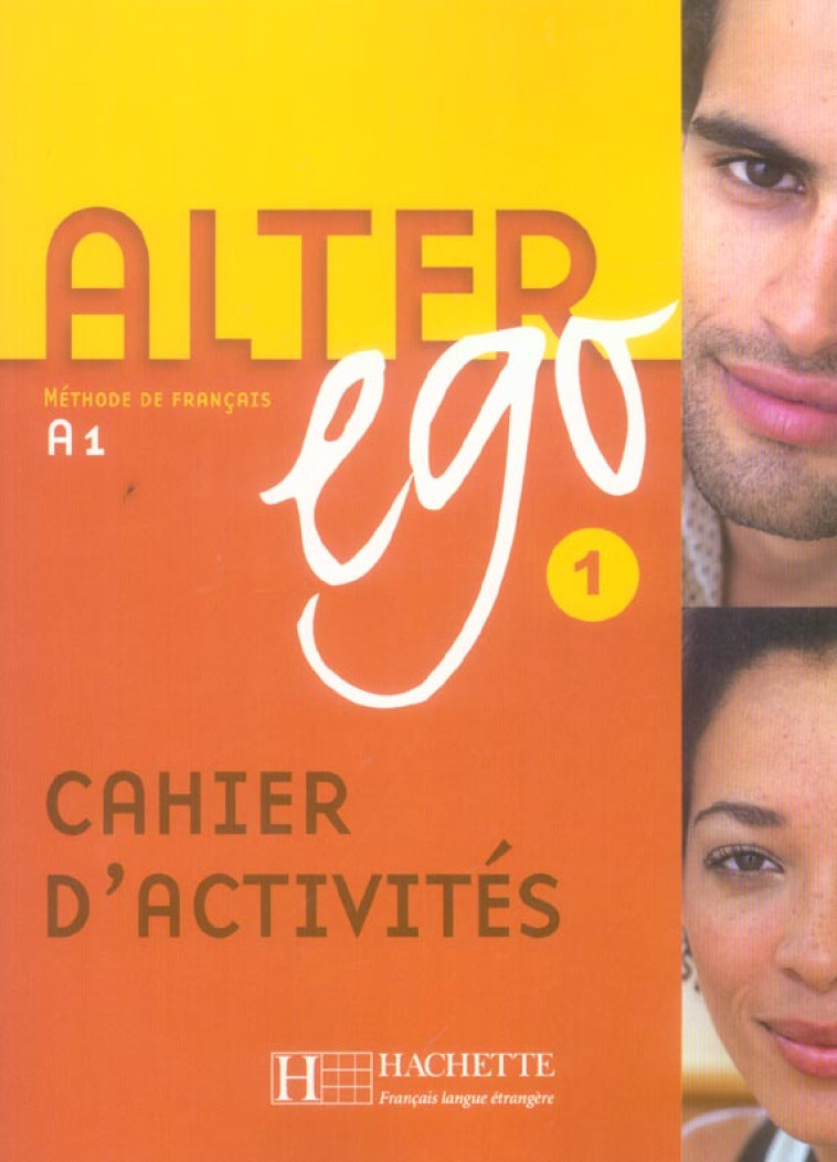 ALTER EGO 1 - CAHIER D-ACTIVITES - BERTHET/WAENDENDRIES - HACHETTE