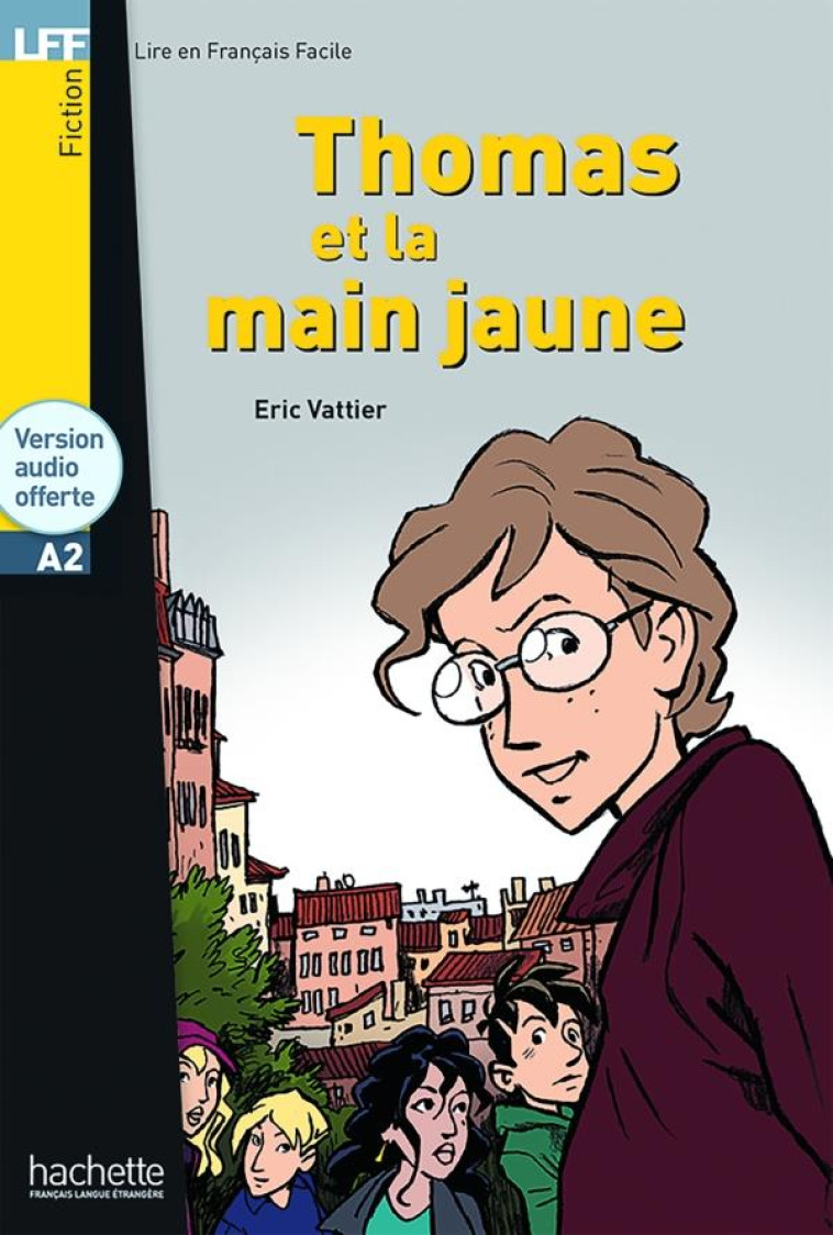 THOMAS ET LA MAIN JAUNE - LFF A2 - VATTIER ERIC - HACHETTE