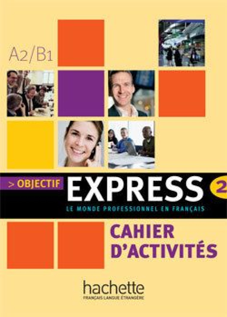 OBJECTIF EXPRESS 2 - CAHIER D-ACTIVITES - TAUZIN/GILLET - HACHETTE