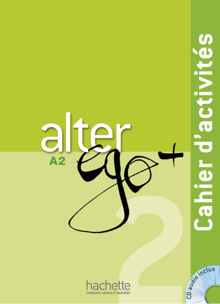 ALTER EGO + 2 - CAHIER D-ACTIVITES (A2 - B1) - BERTHET/WAENDENDRIES - HACHETTE