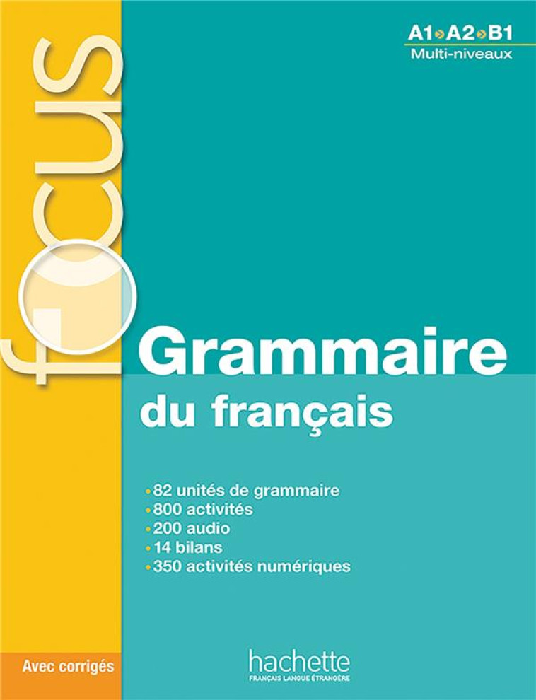 FOCUS - GRAMMAIRE DU FRANCAIS A1-B1 - GLIEMANN/BONENFANT - Hachette français langue étrangère